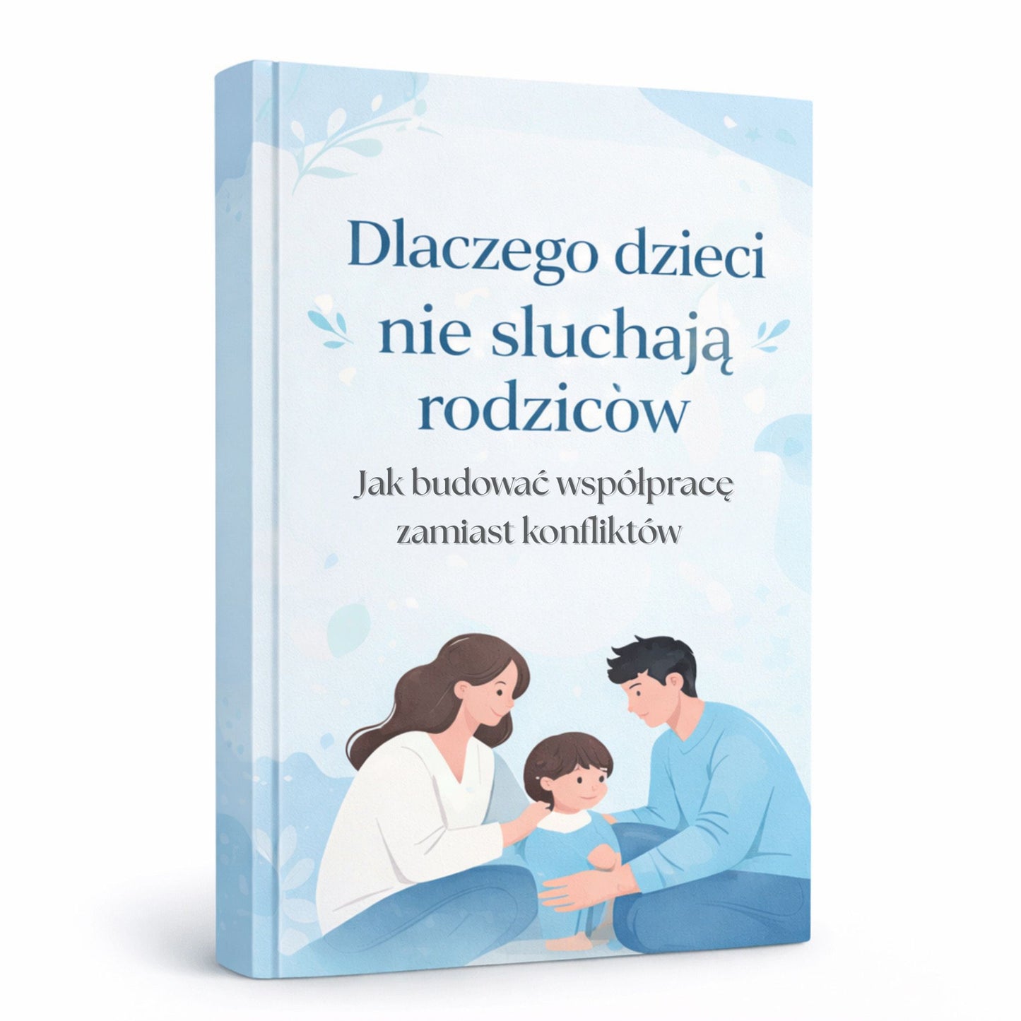Dlaczego dzieci nie słuchają rodziców